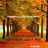 Perrelli &amp; Mankoff - October 2017 Mix by Chaim Mankoff / Perrelli & Mankoff