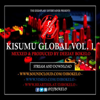 KISUMU GLOBAL VOL 1 - DJ BOKELO by Pulalah Master
