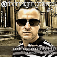 Urban Night Grooves 61 - Guestmix by Dominic Balchin (Tuff Vibes / Plastik people) by SW
