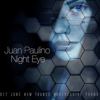 Juan Paulino - Night Eye (2017 June New Progressive Trance Timecode Promo Mix) by SpeedRising