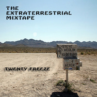 The Extraterrestrial Mixtape (2013) by Twenty Freeze