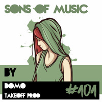SONS OF MUSIC #101 by DOMO by SONS OF MUSIC (DEEP HOUSE PODCAST)