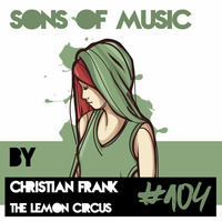 SONS OF MUSIC #104 by CHRISTIAN FRANK by SONS OF MUSIC (DEEP HOUSE PODCAST)