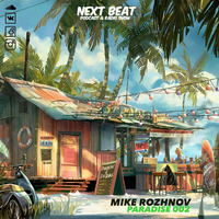 Mike Rozhnov - Paradise #02 [NEXT BEAT radio] by Mike Rozhnov
