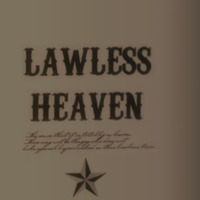 Lawless Heaven by AgentValjean