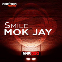 Mok Jay - Smile (Dub Mix) by Nero Nero Records