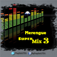 Merengue Super Mix v3 by Pupilo)GT DJ
