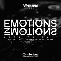 Emotions In Motions Best of 2017 (Chapter 2 - Trance Around The World) by Nirmana