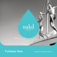 nakd Luxury Mix - Vol 1 - Mixed By Patrick Oliver by Patrick Oliver