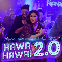 Hawa Hawai 2.0 [ Moombahton Mix ] - Dj Rana Remix by Deejay Rana