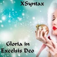 Gloria In Excelsis Deo by XSyntax