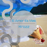 Krozz - El Amor Es Mas (Vocal Mix) by Dj Krozz