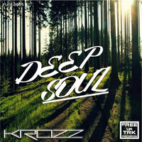Krozz - Deep Soul (Original Mix) by Dj Krozz