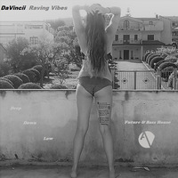 Raving Vibes - Bass & Future Mix by DaVincii
