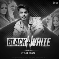 Black N White DJ DNA Remix by DJ DNA