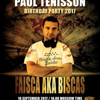 Faisca aka Biscas @ Paul Tenisson Birthday 2k17 #H.F.U Radiostation by FAISCA AKA BISCAS (OFFICIAL)