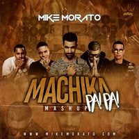 Mike Morato - Machika Pa Pa! (Mashup) by Mike Morato