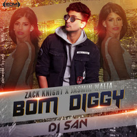 Zack Knight x Jasmin Walia - Bom Diggy - DJ SAN BootleG Remix by EDM Producers of BD