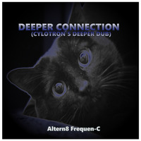 Altern8 Frequen-C - Deeper Connection (Cylotron's Deeper Dub) by Cylotron