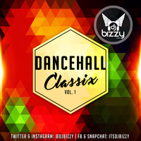 Dancehall Classix Vol 1 @DjBizzy by Dj Bizzy