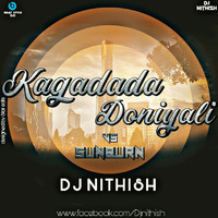 KAAGADADA DONIYALLI  (Sunburn Mix) DJ NITHISH by DJ Nithish