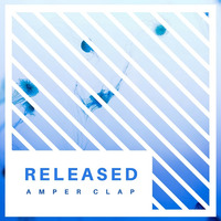 Amper Clap - Released [EP] [2017] by Urban Connections