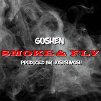 Goshen - 'Smoke &amp; Fly' (420 Riddim) by joshshmosh