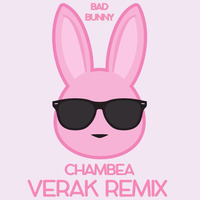 Bad Bunny - Chambea (VERAK Remix) by VERAK