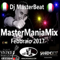 MasterManiaMix,Febbraio 2017 (Including Sanremo Hits) by DjMasterBeat by DeeJay MasterBeat