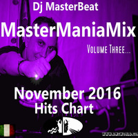 MasterManiaMix(Vol.Three).November 2016 Hits Chart.Mixed By Dj MasterBeat by DeeJay MasterBeat