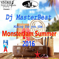 The MonsterJam Summer 2016..Mixed By Dj MasterBeat(presented by Vintage Luxury & Food) by DeeJay MasterBeat