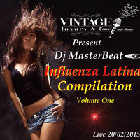 Vintage Luxury & Food present Dj MasterBeat-Influenza Latina compilation Vol 1-live 20/02/2016 by DeeJay MasterBeat