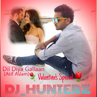 Dil Diya Gallaan (Atif Aslam) DJ HUNTERZ by Dhruv Patel