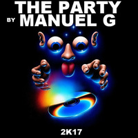 The Party by Manuel G 2K17 by Manuel G