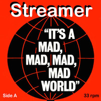 100% Streamer-It's a mad mad mad mad mad mad world (Side A 33 rpm) by STREAMER