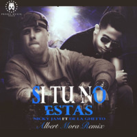 Nicky Jam Ft De la Ghetto - Si Tu No Estas (Albert Mora Remix) by Albert Mora