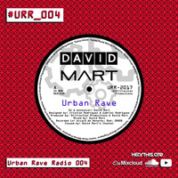 Urban Rave Radio #004 (19-01-2018) by David Mart