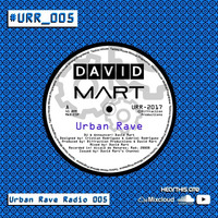 Urban Rave Radio #005 (05-02-2018) by David Mart