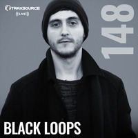 Traxsource LIVE! #148 with Black Loops by Traxsource LIVE!