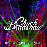 2018 Festival Demo (Speed Garage) by Chuck Bradshaw