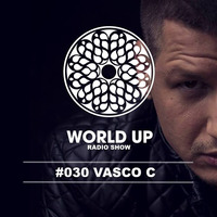 Vasco C - World Up Radio Show #30 by World Up