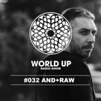 AND+RAW - World Up Radio Show #32 by World Up