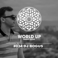 DJ Bogus - World Up Radio Show #34 by World Up