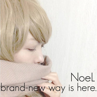 brand-new way is here. feat NoeL(Original Pop Song Jazz Remix) by e-komatsuzaki(feat Vocal)