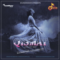 Qismat (Chillout Mix) - DJ G-Spark Remix & DJ Vaibhav (VS) by DJ VAIBHAV (VS) 🇮🇳