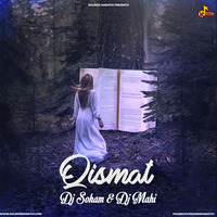 Qismat - Remix -DJ Soham x DJ Mahi  (SoundsMarathi.Com) by  MAHII