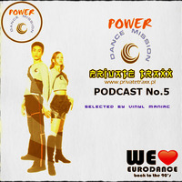 Radio Private Traxx pres. Power Dance Mission Podcast No.5 by vinyl maniac by Szuflandia Tunez!