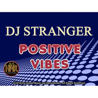 Positive Vibes [Free Download] by DJ    STRANGER