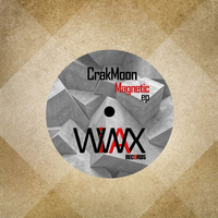 Magnetic (Original Mix) [Wiwax Records] by CrakMoon