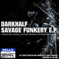 Darkhalf- Savage Funkery E.P (OUT NOW)